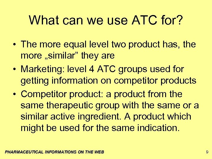 What can we use ATC for? • The more equal level two product has,