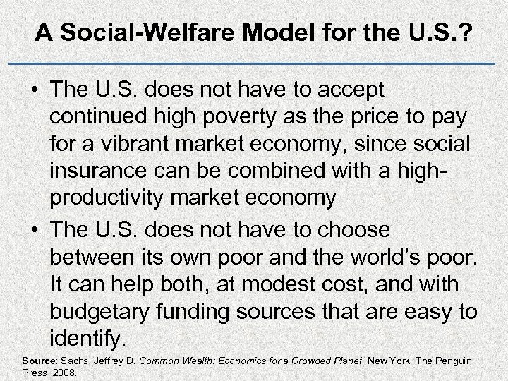 A Social-Welfare Model for the U. S. ? • The U. S. does not