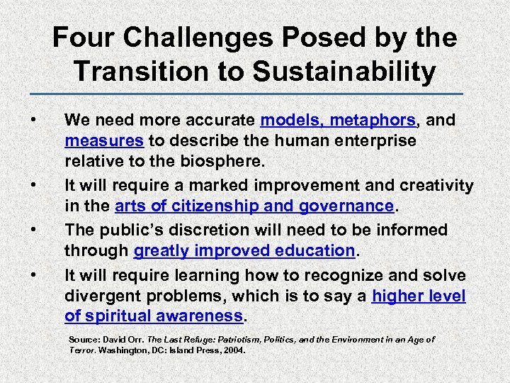 Four Challenges Posed by the Transition to Sustainability • • We need more accurate