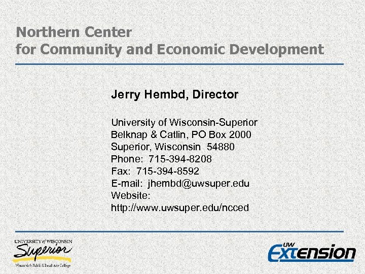 Northern Center for Community and Economic Development Jerry Hembd, Director University of Wisconsin-Superior Belknap