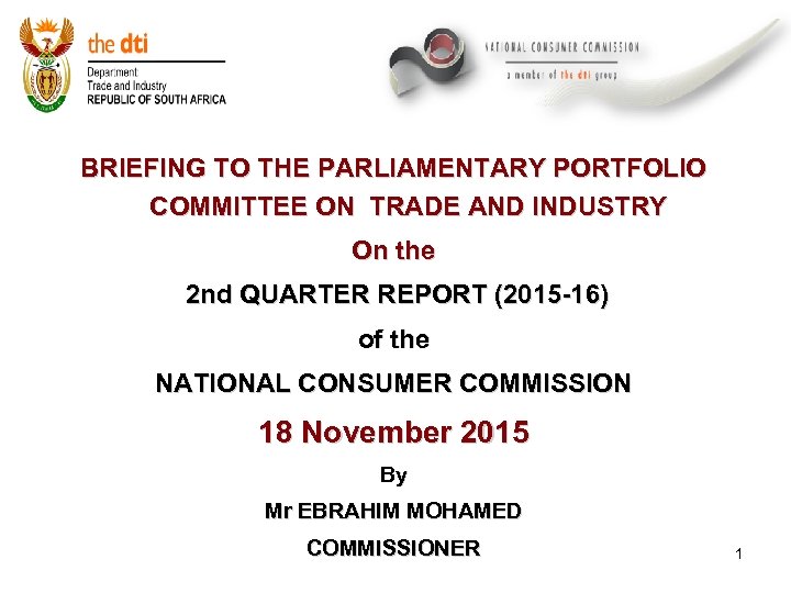 BRIEFING TO THE PARLIAMENTARY PORTFOLIO COMMITTEE ON TRADE AND INDUSTRY On the 2 nd