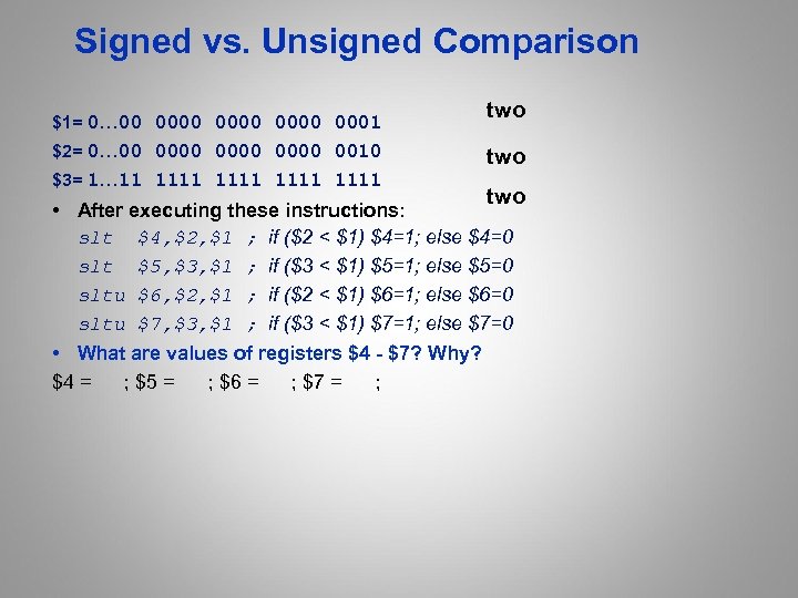 Signed vs. Unsigned Comparison $1= 0… 00 0000 0001 $2= 0… 00 0000 0010