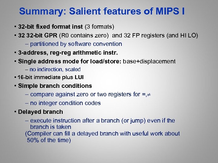 Summary: Salient features of MIPS I • 32 -bit fixed format inst (3 formats)