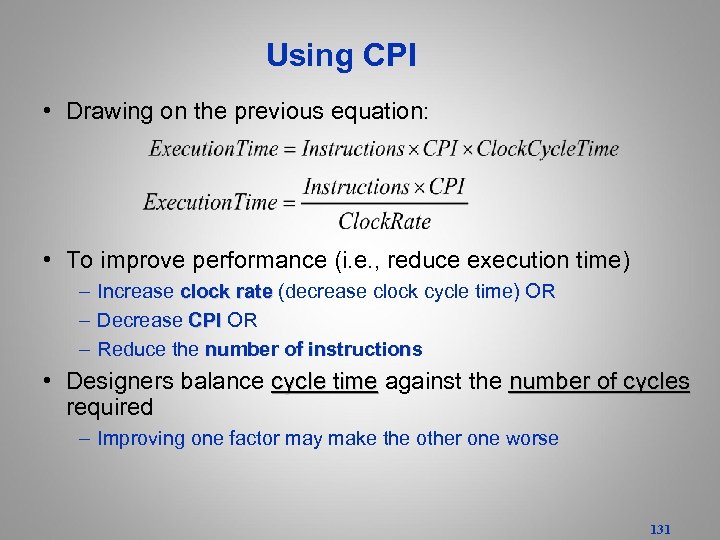 Using CPI • Drawing on the previous equation: • To improve performance (i. e.