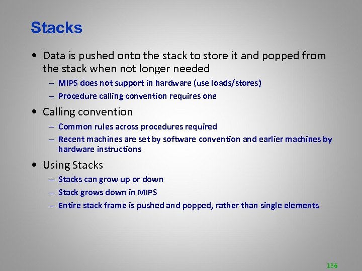 Stacks • Data is pushed onto the stack to store it and popped from