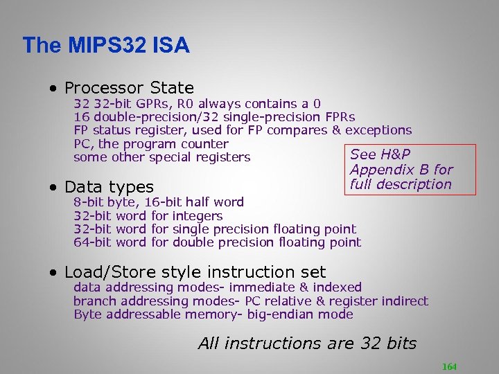 The MIPS 32 ISA • Processor State 32 32 -bit GPRs, R 0 always