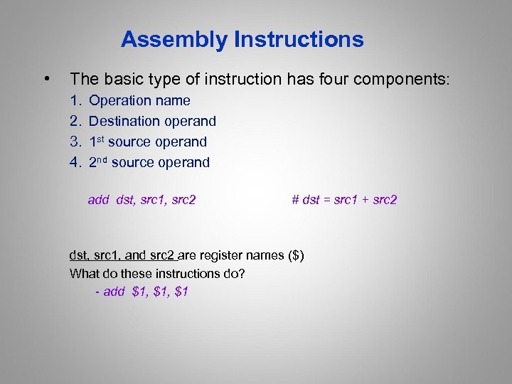 Assembly Instructions • The basic type of instruction has four components: 1. 2. 3.