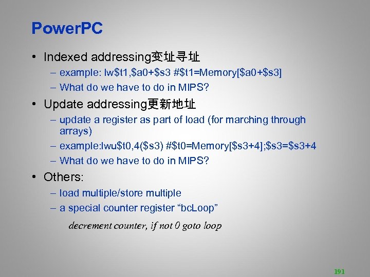 Power. PC • Indexed addressing变址寻址 – example: lw$t 1, $a 0+$s 3 #$t 1=Memory[$a