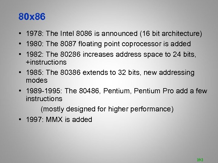 80 x 86 • 1978: The Intel 8086 is announced (16 bit architecture) •
