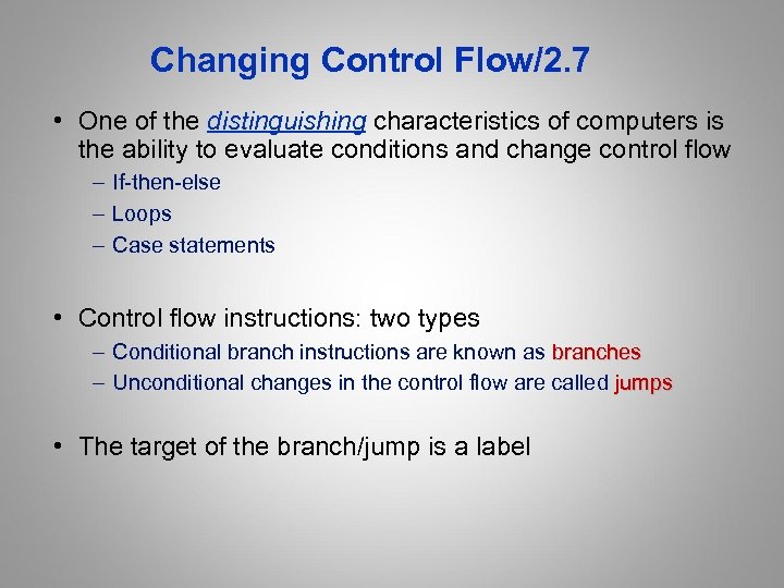 Changing Control Flow/2. 7 • One of the distinguishing characteristics of computers is the