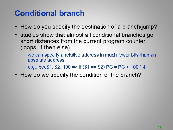 Conditional branch • How do you specify the destination of a branch/jump? • studies