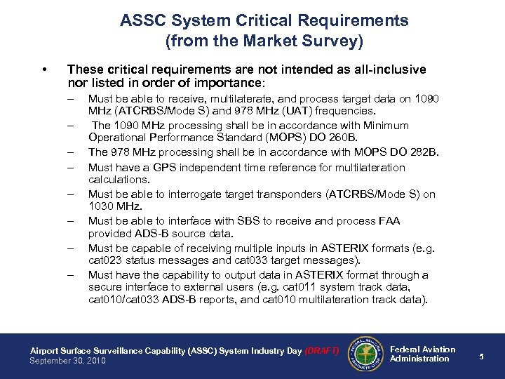 ASSC System Critical Requirements (from the Market Survey) • These critical requirements are not