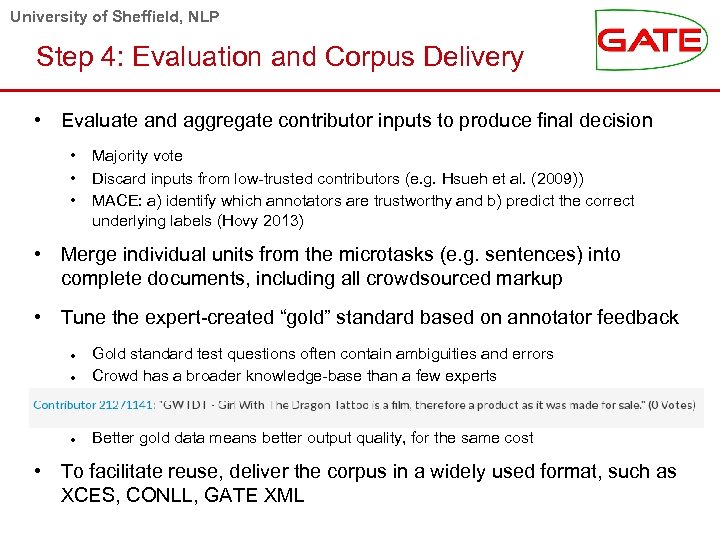 University of Sheffield, NLP Step 4: Evaluation and Corpus Delivery • Evaluate and aggregate