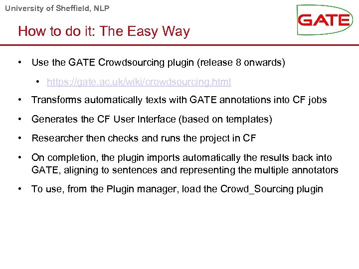 University of Sheffield, NLP How to do it: The Easy Way • Use the