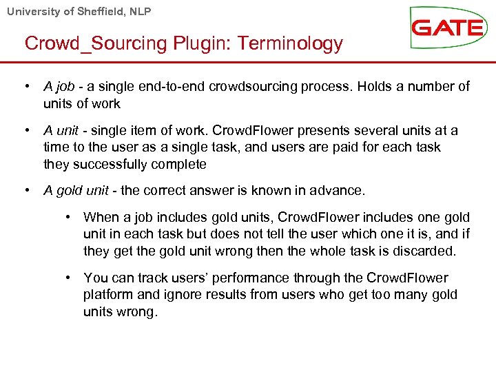 University of Sheffield, NLP Crowd_Sourcing Plugin: Terminology • A job - a single end-to-end