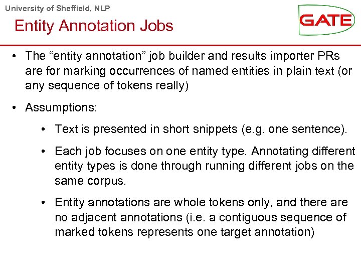 University of Sheffield, NLP Entity Annotation Jobs • The “entity annotation” job builder and