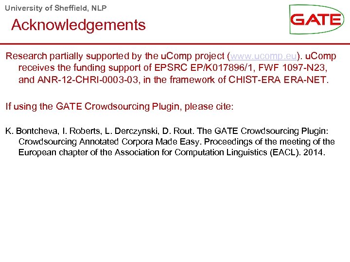 University of Sheffield, NLP Acknowledgements Research partially supported by the u. Comp project (www.