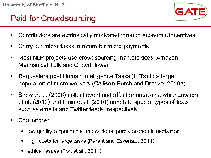 University of Sheffield, NLP Paid for Crowdsourcing • Contributors are extrinsically motivated through economic