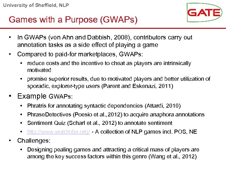 University of Sheffield, NLP Games with a Purpose (GWAPs) • In GWAPs (von Ahn