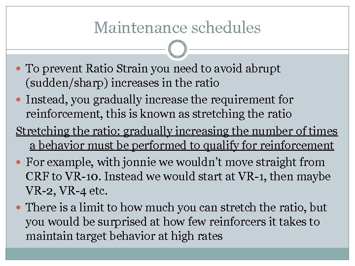 Maintenance schedules To prevent Ratio Strain you need to avoid abrupt (sudden/sharp) increases in