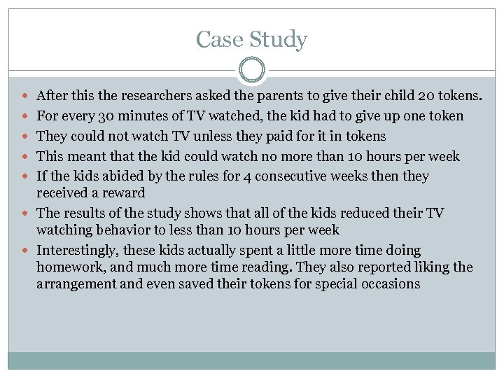 Case Study After this the researchers asked the parents to give their child 20