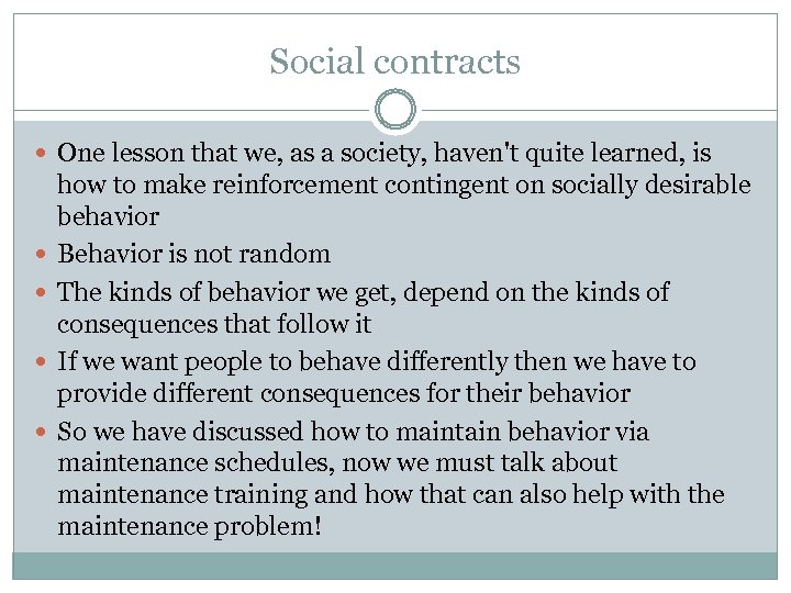 Social contracts One lesson that we, as a society, haven't quite learned, is how