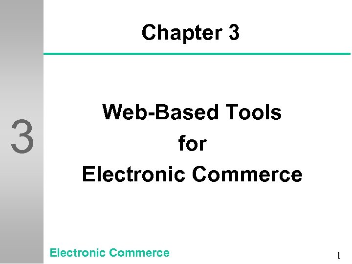 Chapter 3 3 Web-Based Tools for Electronic Commerce 1 
