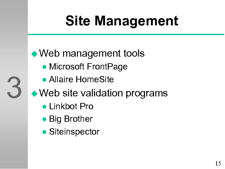 Site Management u Web 3 management tools Microsoft Front. Page l Allaire Home. Site