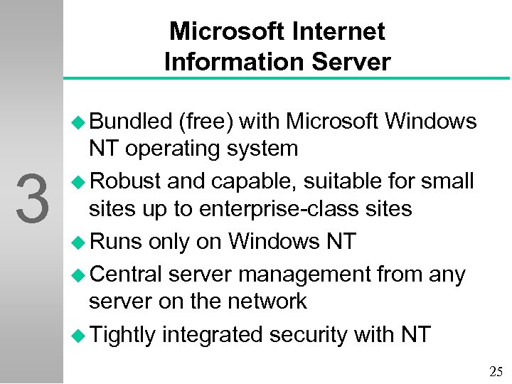 Microsoft Internet Information Server u Bundled 3 (free) with Microsoft Windows NT operating system
