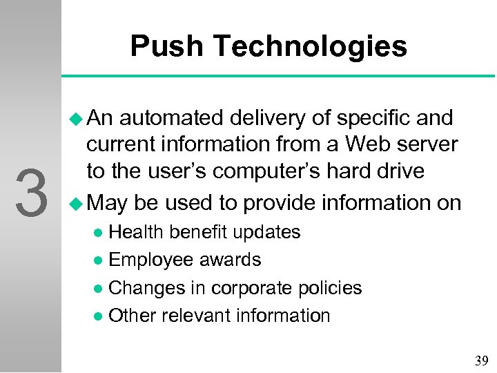 Push Technologies u An 3 automated delivery of specific and current information from a