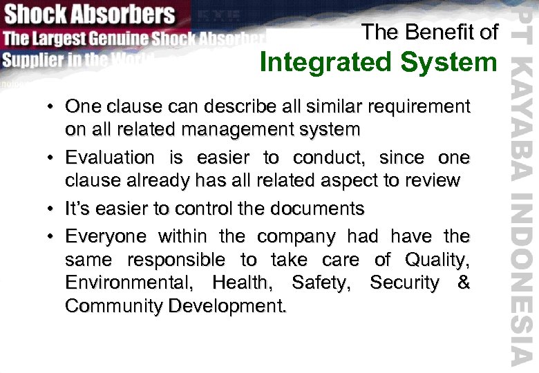 The Benefit of Integrated System • One clause can describe all similar requirement on