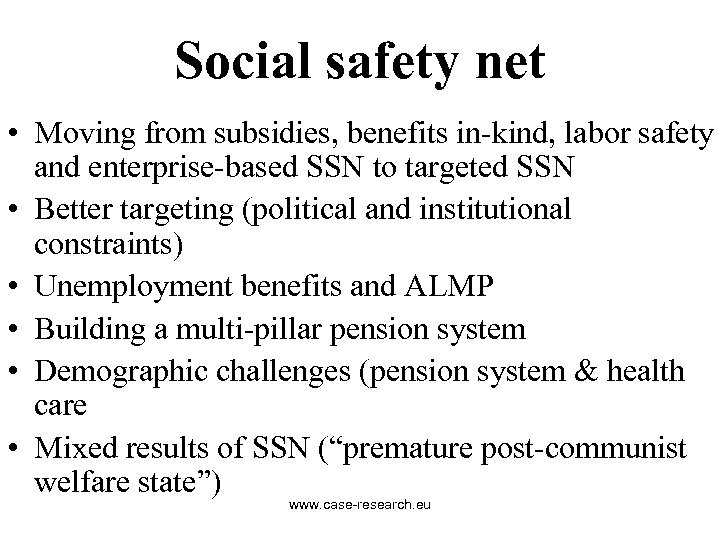Social safety net • Moving from subsidies, benefits in-kind, labor safety and enterprise-based SSN