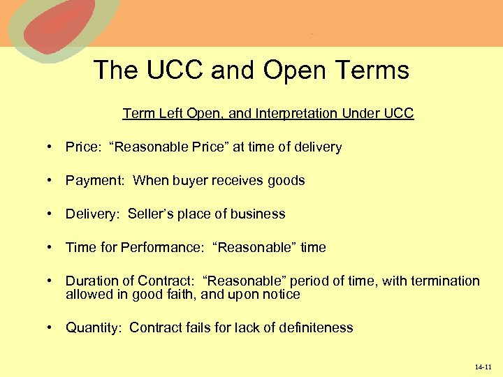 The UCC and Open Terms Term Left Open, and Interpretation Under UCC • Price: