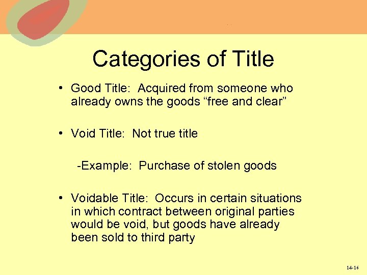 Categories of Title • Good Title: Acquired from someone who already owns the goods