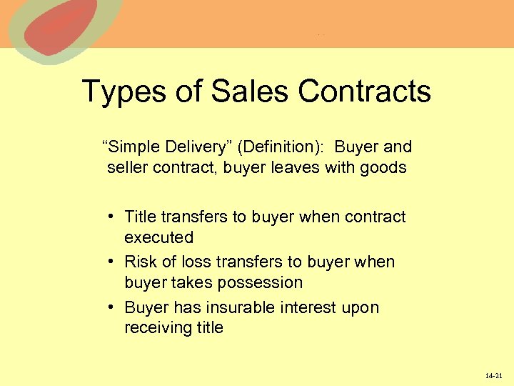 Types of Sales Contracts “Simple Delivery” (Definition): Buyer and seller contract, buyer leaves with