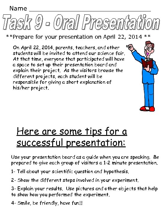 Name ________________ **Prepare for your presentation on April 22, 2014 ** On April 22,