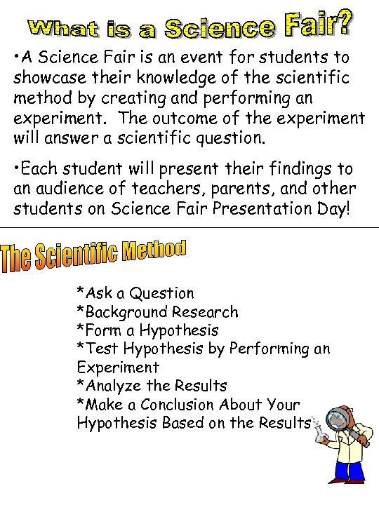  • A Science Fair is an event for students to showcase their knowledge