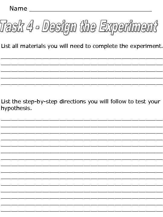 Name ________________ List all materials you will need to complete the experiment. _______________________________________________ ________________________