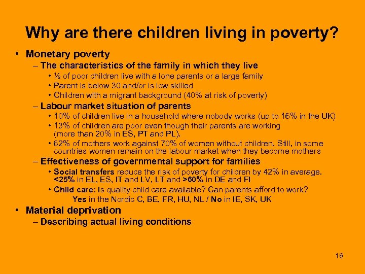 Why are there children living in poverty? • Monetary poverty – The characteristics of