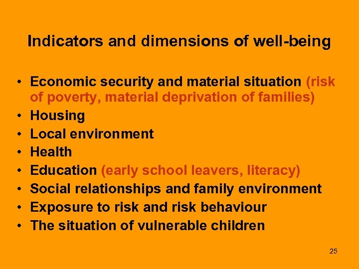 Indicators and dimensions of well-being • Economic security and material situation (risk of poverty,