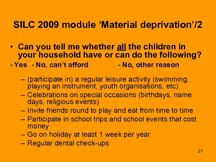 SILC 2009 module ‘Material deprivation’/2 • Can you tell me whether all the children