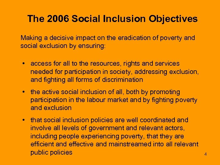 The 2006 Social Inclusion Objectives Making a decisive impact on the eradication of poverty