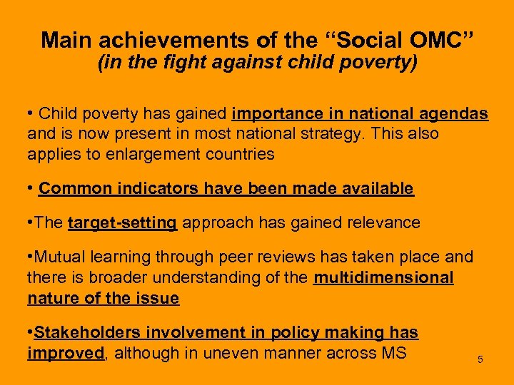 Main achievements of the “Social OMC” (in the fight against child poverty) • Child