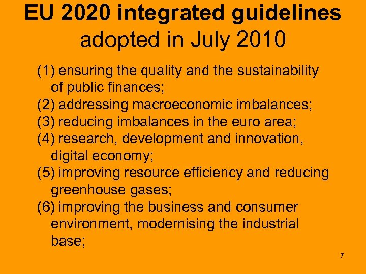 EU 2020 integrated guidelines adopted in July 2010 (1) ensuring the quality and the