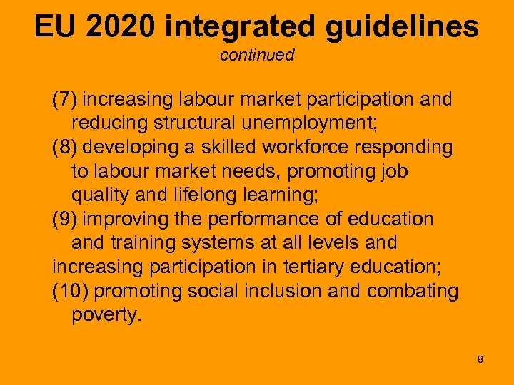 EU 2020 integrated guidelines continued (7) increasing labour market participation and reducing structural unemployment;