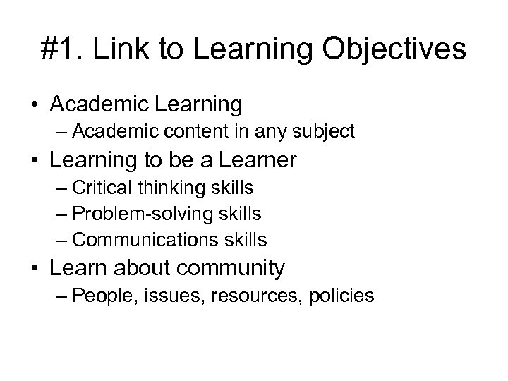 #1. Link to Learning Objectives • Academic Learning – Academic content in any subject