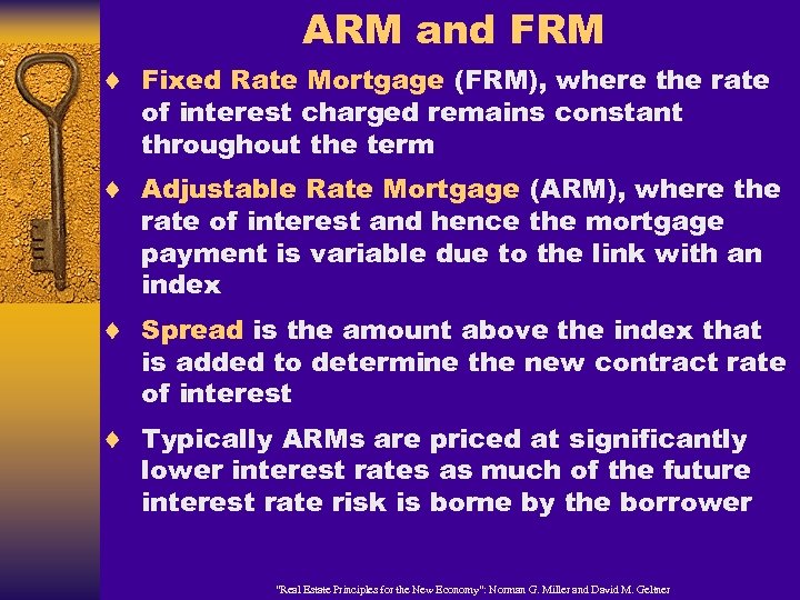 ARM and FRM ¨ Fixed Rate Mortgage (FRM), where the rate of interest charged