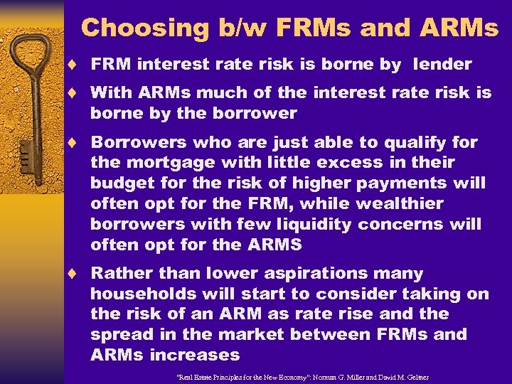 Choosing b/w FRMs and ARMs ¨ FRM interest rate risk is borne by lender