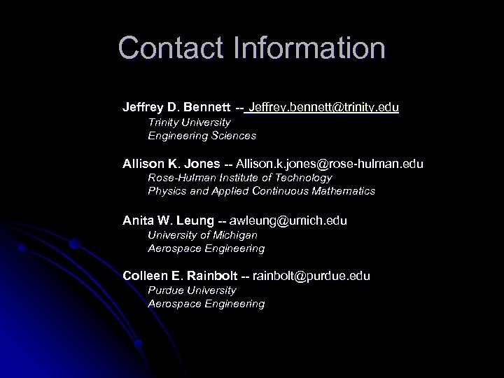 Contact Information Jeffrey D. Bennett -- Jeffrey. bennett@trinity. edu Trinity University Engineering Sciences Allison
