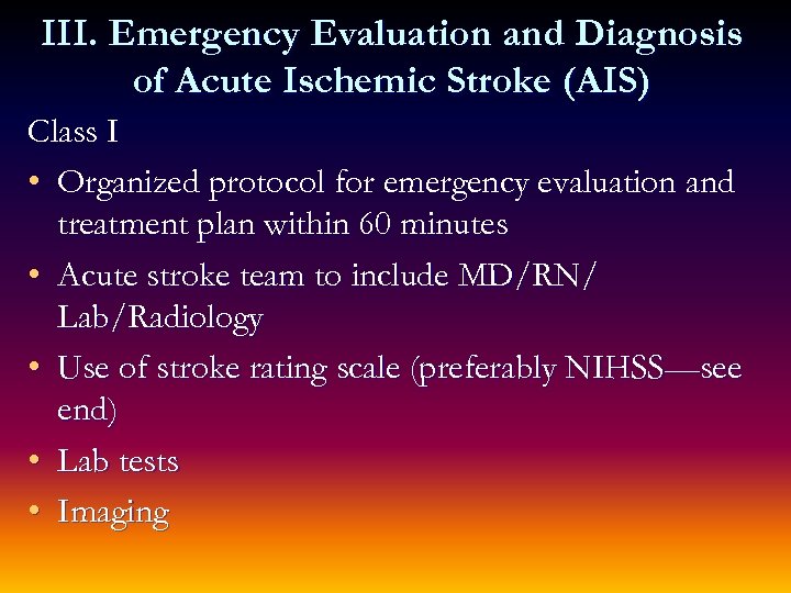 III. Emergency Evaluation and Diagnosis of Acute Ischemic Stroke (AIS) Class I • Organized